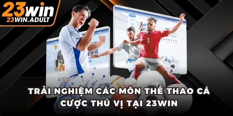 các môn thú vị tại thể thao 23vin các môn thú vị tại thể thao 23vin