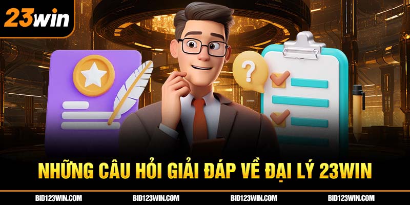 faq về đại lý 23vin faq về đại lý 23vin