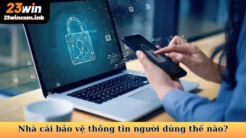 chính sách bảo mật tại 23vin chặt chẽ chính sách bảo mật tại 23vin chặt chẽ
