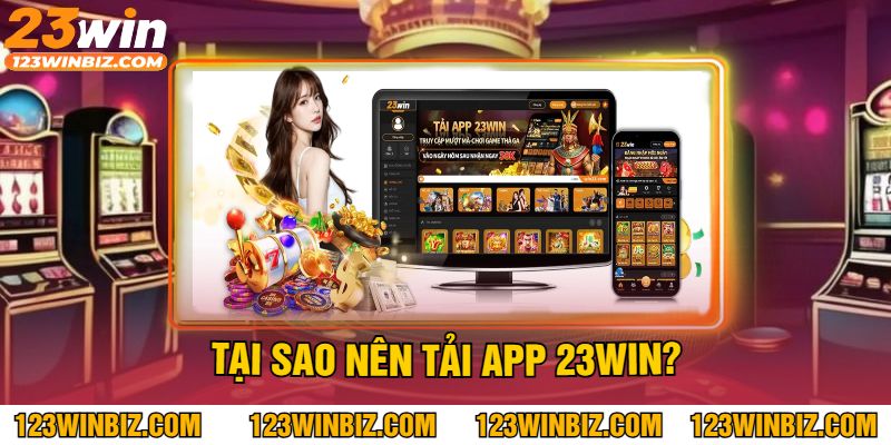 lý do nên tải app 23vin lý do nên tải app 23vin