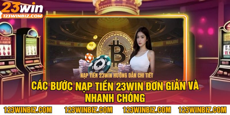 nạp tiền 23vin đơn giản, nhanh chóng nạp tiền 23vin đơn giản, nhanh chóng