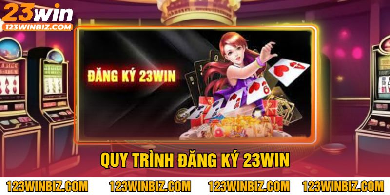 quy trình đăng ký 23vin quy trình đăng ký 23vin